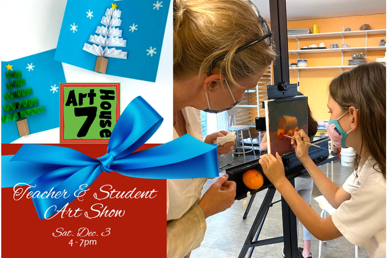Don't Miss Art House 7's Annual Open House: Teacher and Student Art Show, Sat. Dec. 3 (Community Post) - Vimarsana News
