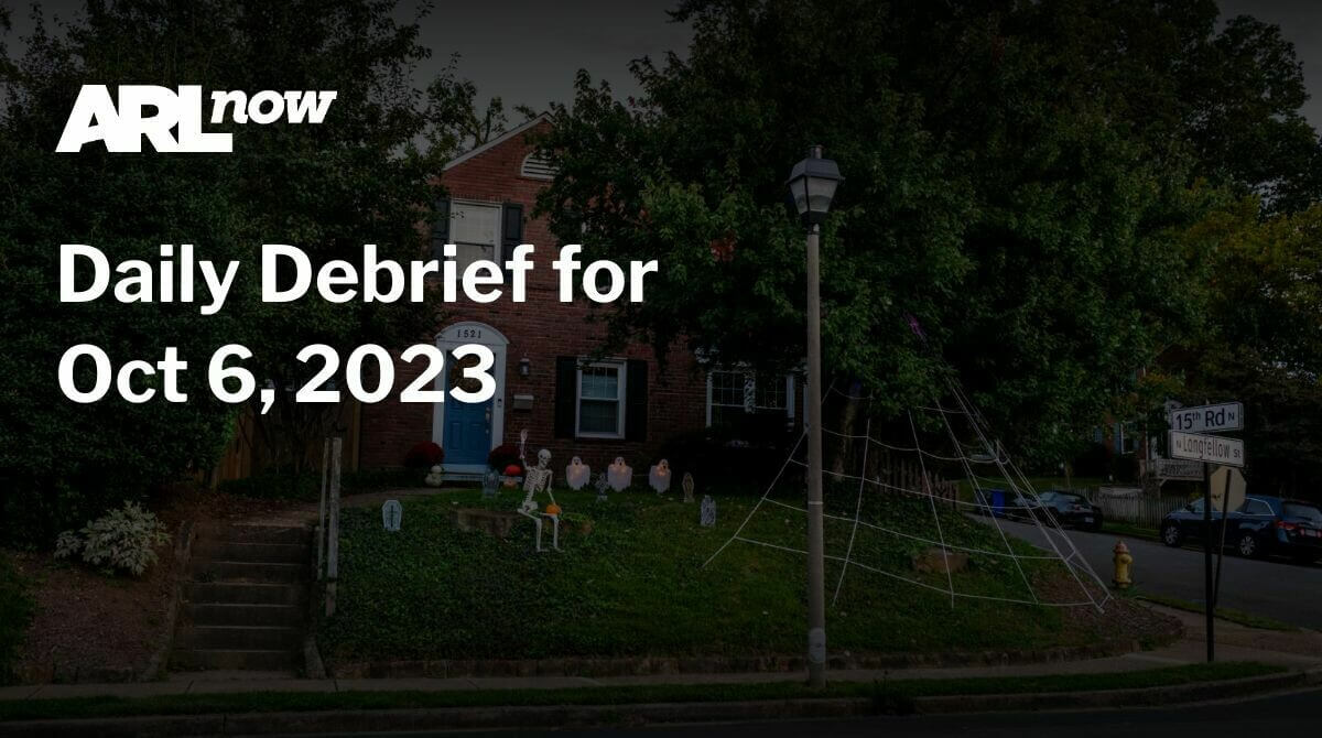ARLnow Daily Debrief for Oct 6, 2023 - Vimarsana News